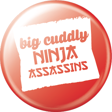 Big cuddly ninja assassins